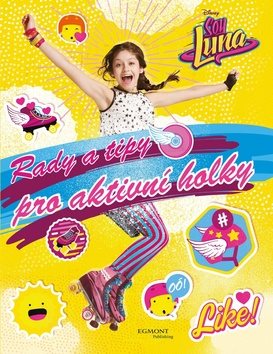 Soy Luna Rady a tipy pro aktivní holky - Kniha - Main image