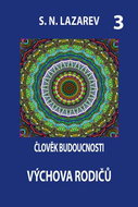 Člověk budoucnosti 3 Výchova rodičů - Kniha