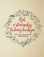 Rok v slovenskej ľudovej kuchyni: Farby, chute a vône Slovenska - Kniha