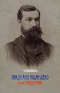 Odklínanie Vajanského: K 100. VÝROČIU ÚMRTIA - Kniha