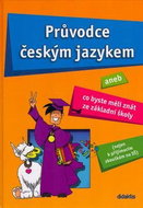 Průvodce českým jazykem: aneb Co byste měli znát ze základní školy - Kniha