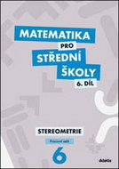 Matematika pro střední školy 6.díl Pracovní sešit: Stereometrie - Kniha