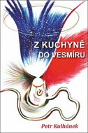 Z kuchyně do vesmíru: aneb třináctero příběhů neobyčejně obyčejných - Kniha