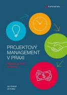 Projektový management v praxi: Naučte se řídit projekty! - Kniha