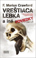 Vreštiaca lebka a iné poviedky: Vstúpte do tajomného sveta hrôzostrašných úkazov a nemŕtvych bytostí - Kniha