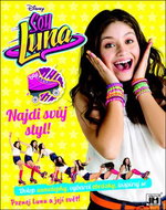 Kniha Soy Luna Najdi svůj styl: Dolep samolepky, vybarvi obrázky, inspiruj se - Kniha