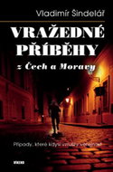 Kniha Vražedné příběhy z Čech a Moravy: Případy, které kdysi vzrušily veřejnost - Kniha