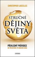 Kniha Stručné dějiny světa: Přehledný průvodce od prehistorie po moderní dobu - Kniha