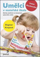 Umělci v mateřské škole: Aktivity zaměřené na interpretaci výtvarného umění - Kniha