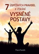 7 úspěšných pravidel k získání vysněné postavy: včetně 30 receptů - Kniha