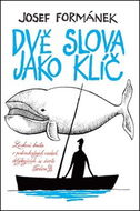 Dvě slova jako klíč: Laskavá kniha o podivuhodných osudech dotýkajících se života Teodora D. - Kniha