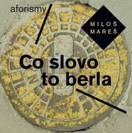 Kniha Co slovo to berla: Aforismy - Kniha