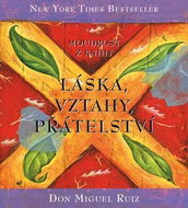 Láska, vztahy, přátelství: Moudrost z knihy - Kniha