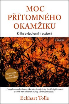 Moc přítomného okamžiku: Kniha o duchovním osvícení - Kniha - Main image