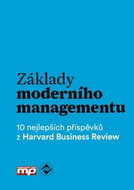 Základy moderního managementu: 10 nejlepších příspěvků z Harvard Business Review - Kniha