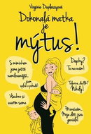 Dokonalá matka je mýtus! - Kniha