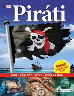 Piráti: Lodě , Poklady, Bitvy, Život na moři - Kniha