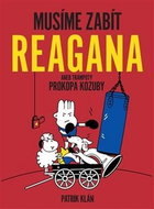 Musíme zabít Reagana: aneb trampoty Prokopa Kozuby - Kniha