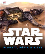 STAR WARS Planety, místa a bitvy - Kniha
