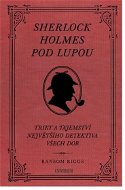 Sherlock Holmes pod lupou: Triky a tajemství největšího detektiva všech dob - Kniha