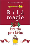 Kniha Bílá magie Kouzla pro lásku - Kniha