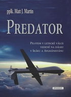 Predator: Pilotem v letecké válce vedené na dálku v Iráku a Afghánistánu - Kniha