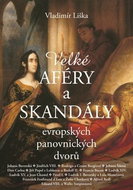 Velké aféry a skandály evropských panovnických dvorů - Kniha