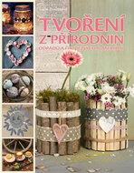 Tvoření z přírodnin, odpadu a obyčejných materiálů - Kniha