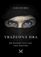Vražedná hra: Jak Islámský stát láká nové bojovníky - Kniha