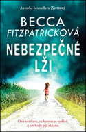 Nebezpečné lži: Ona není tou, za kterou se vydává. A on bude její zkázou. - Kniha