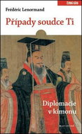 Případy soudce Ti. Diplomacie v kimonu - Kniha