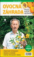 Ovocná záhrada Práce podľa mesiacov: Záhrada: Ako na to? - Kniha