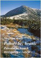 Pohoří bez hranic: Putování po horách mezi Odrou a Labem - Kniha
