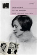 Ženy na rozcestí: Divadlo ženy okolo něj 1939-1945 - Kniha