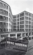 Brno moderní: Velký průvodce po architektuře 1890–1948 - Kniha