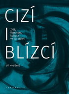 Cizí i blízcí: Židé, literatura, kultura v českých zemích ve 20. století - Kniha