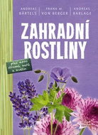 Zahradní rostliny: přes 4500 stromů, keřů a květin - Kniha