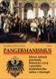 Kniha Pangermanismus: Ideové základy pan-hnutí, historický vývoj a proměna myšlenkového směru v ideo - Kniha