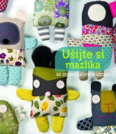 Ušijte si mazlíka: 50 jednoduchých vzorů - Kniha