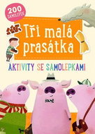 Tři malá prasátka: Aktivity se samolepkami - Kniha