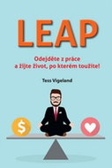 LEAP: Odejděte z práce a žijte život, po kterém toužíte - Kniha