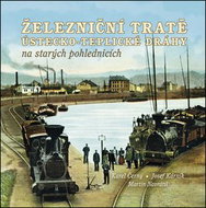 Železniční tratě Ústecko-teplické dráhy: Na starých pohlednicích - Kniha