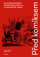 Před komiksem: Formování domácího obrázkového seriálu ve 2. polovině XIX. století - Kniha
