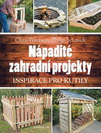 Nápadité zahradní projekty: Inspirace pro kutily - Kniha