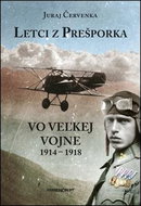 Letci z Prešporka: Vo Veľkej vojne 1914 – 1918 - Kniha