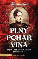 Plný pohár vína: Tajná láska syna císaře Ferdinanda I. - Kniha