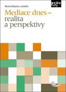 Mediace dnes – realita a perspektivy - Kniha