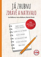Já zhubnu zdravě a natrvalo: Můj průvodce na 12 týdnů - Kniha