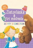 Zlatovláska a tri medvede: Aktivity so samolepkami - Kniha