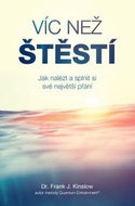Víc než štěstí: Jak nalézt a splnit si své největší přání - Kniha